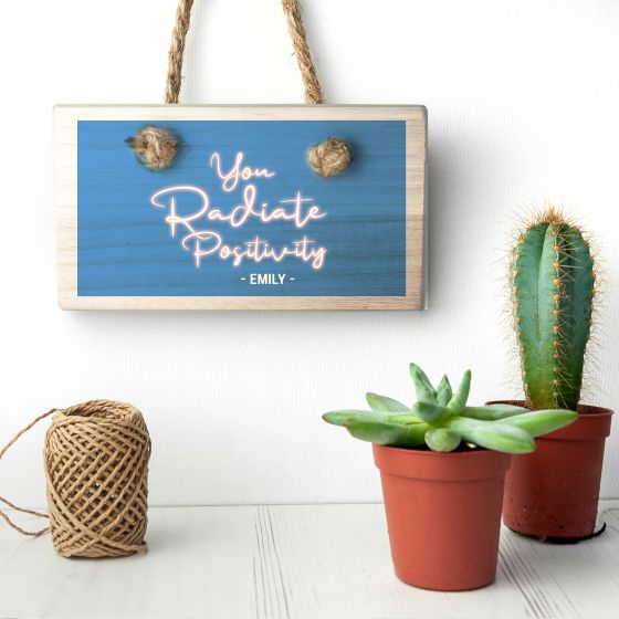 Radiate Positivity Wooden Hanging Sign